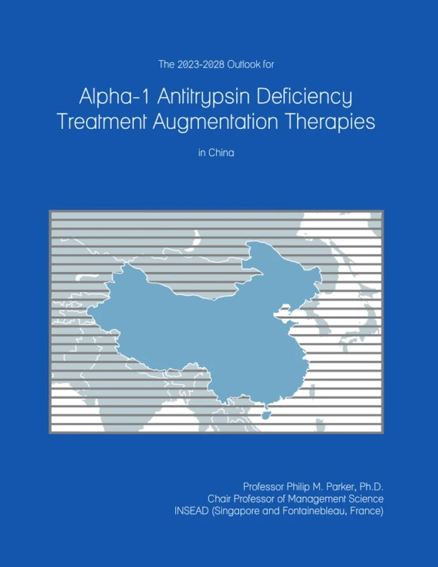 The 2023-2028 Outlook for Alpha-1 Antitrypsin Deficiency Treatment Augmentation Therapies in China - Image 1