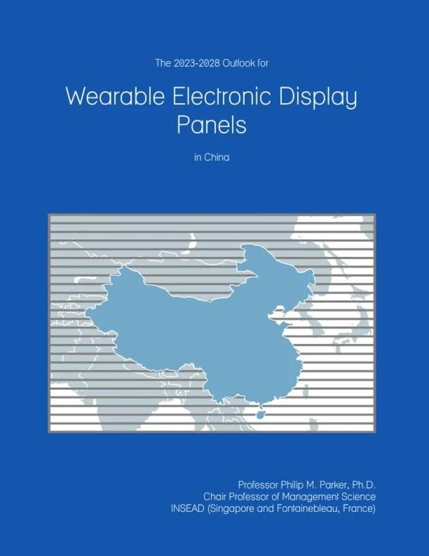 The 2023-2028 Outlook for Wearable Electronic Display Panels in China