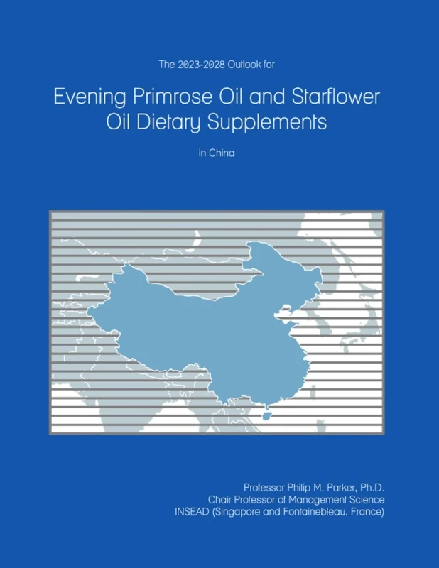 The 2023-2028 Outlook for Evening Primrose Oil and Starflower Oil Dietary Supplements in China