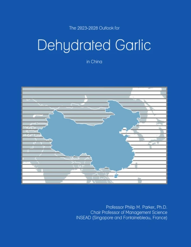 The 2023-2028 Outlook for Dehydrated Garlic in China