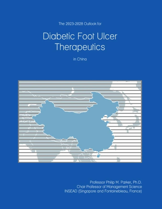 The 2023-2028 Outlook for Diabetic Foot Ulcer Therapeutics in China