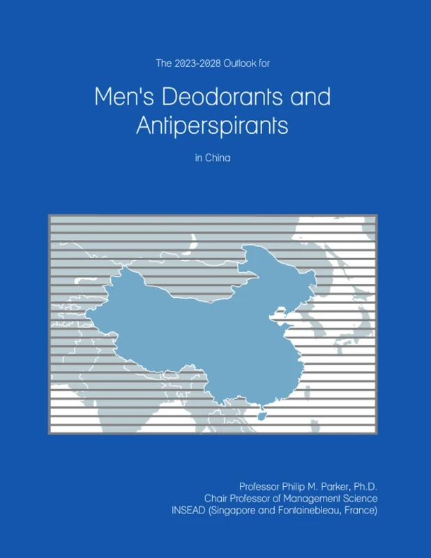 The 2023-2028 Outlook for Men's Deodorants and Antiperspirants in China