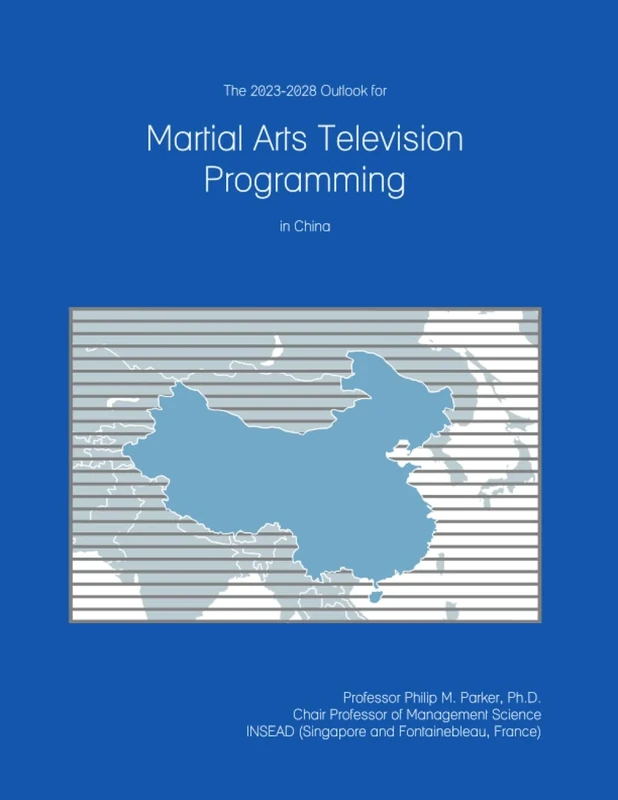 The 2023-2028 Outlook for Martial Arts Television Programming in China