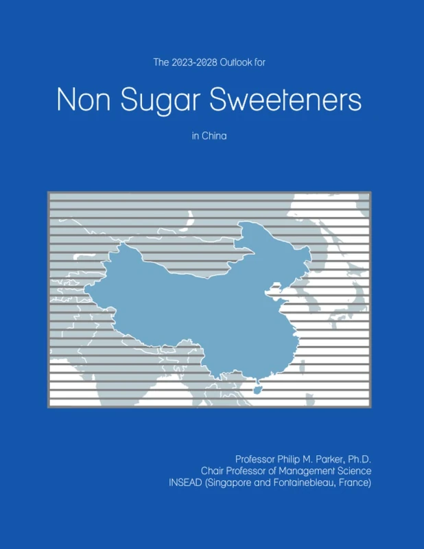 The 2023-2028 Outlook for Non Sugar Sweeteners in China