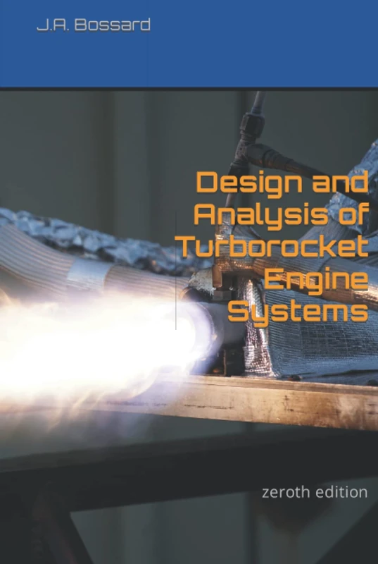 Design and Analysis of Turborocket Engine Systems: Zeroth Edition - Image 1