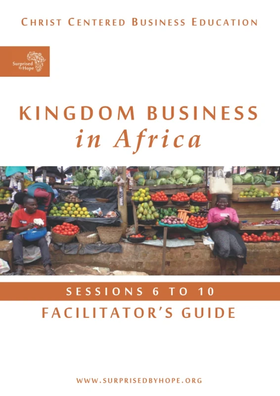 Kingdom Business in Africa: Facilitator's Guide for Sessions 6 to 10 - Image 1