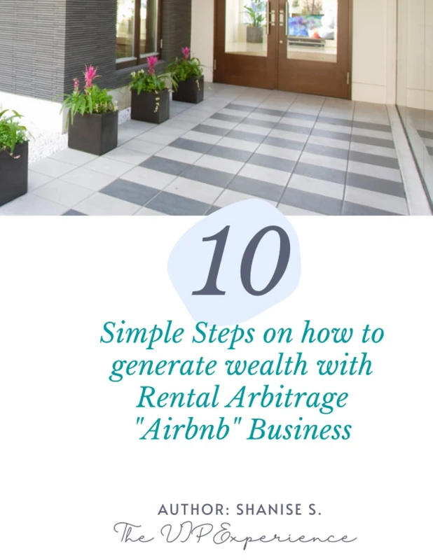 10 Simple Steps On How To Generate Wealth With Rental Arbitrage "Airbnb" Business
