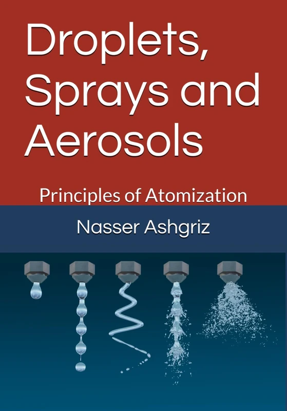 Droplets, Sprays and Aerosols: Vol. I. Principals of Atomization