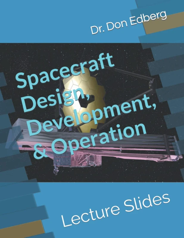 Spacecraft Design, Development, and Operation: Lecture Slides