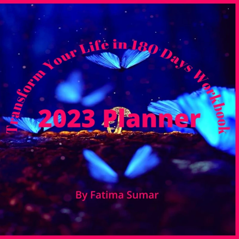 Transform Your Life in 180 Days Workbook: 2023 Planner
