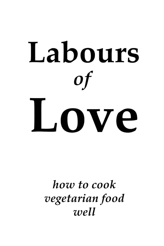 Labours of Love: How to cook vegetarian food well