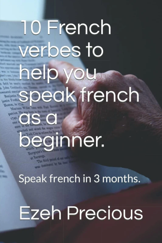 10 French verbes to help you speak french as a beginner.: Speak french in 3 months. - Image 1