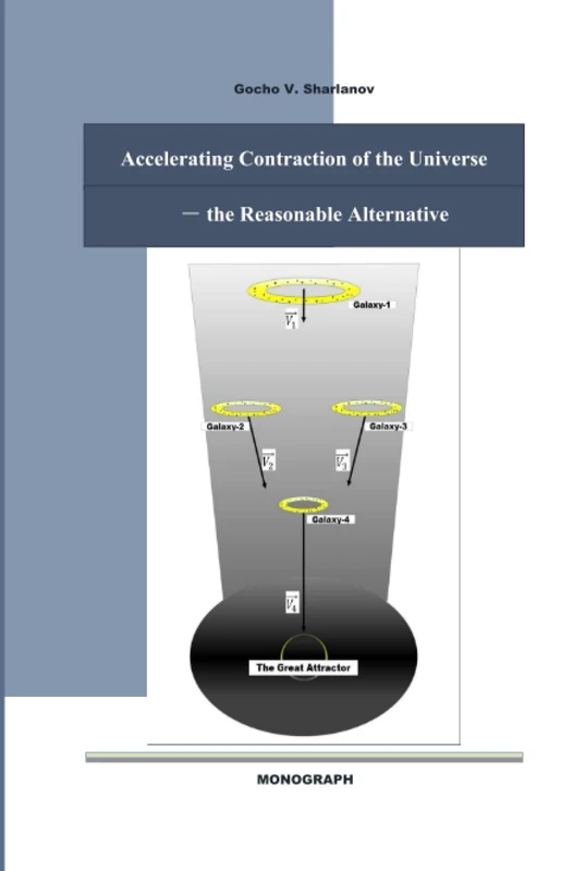Accelerating Contraction of the Universe – the Reasonable Alternative (On the True Nature of Things in Physics)