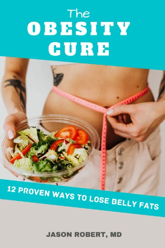OBESITY CURE: 12 PROVEN WAYS TO LOSE BELLY FATS