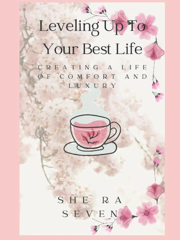 Leveling Up to Your Best Life: Creating a Life of Comfort and Luxury