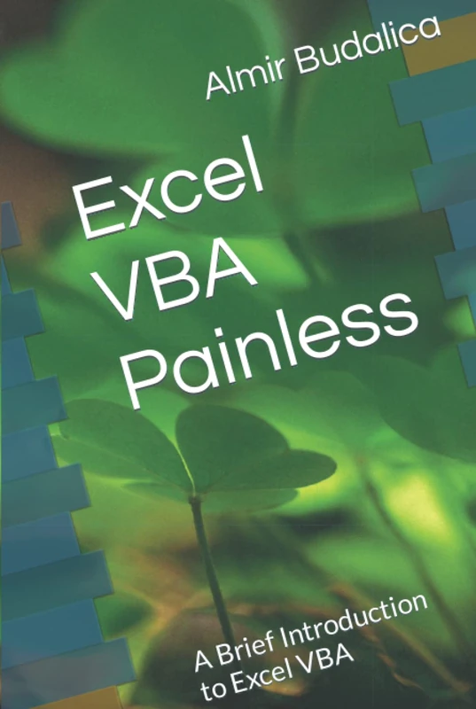 Excel VBA Painless: A Brief Introduction to Excel VBA (Excel Painless)