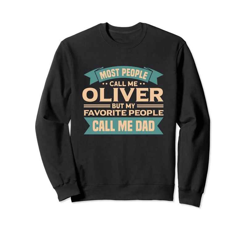 People Call Me Oliver Dad Sweatshirt - Novelty Pullover - Image 1