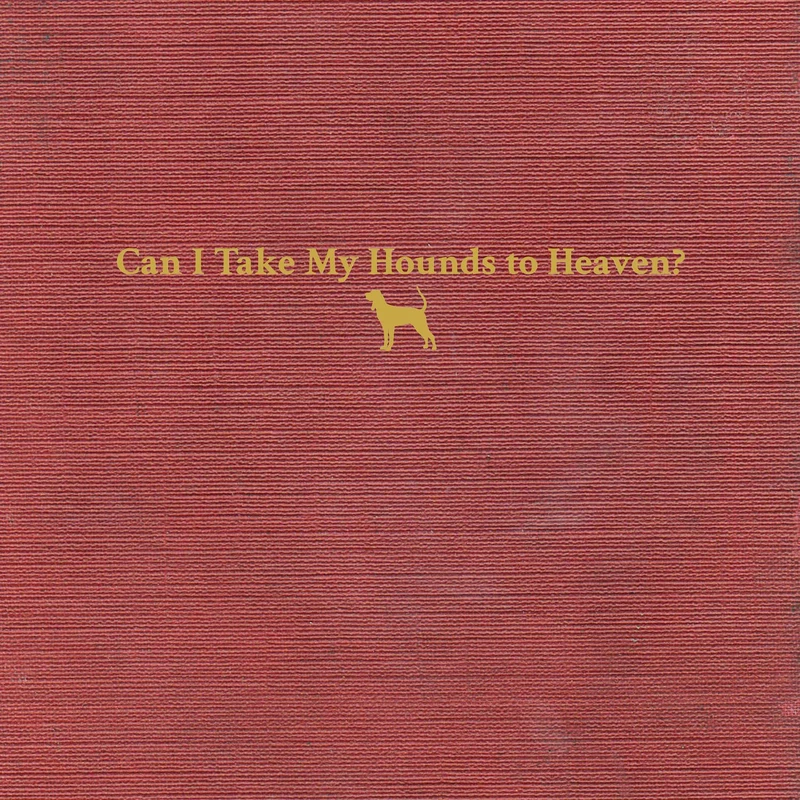 Sony Music Can I Take My Hounds To Heaven - Vinyl LP - Image 1
