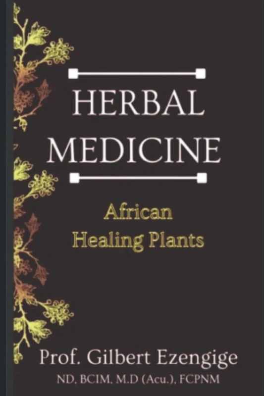 HERBAL MEDICINE: AFRICAN HEALING PLANTS