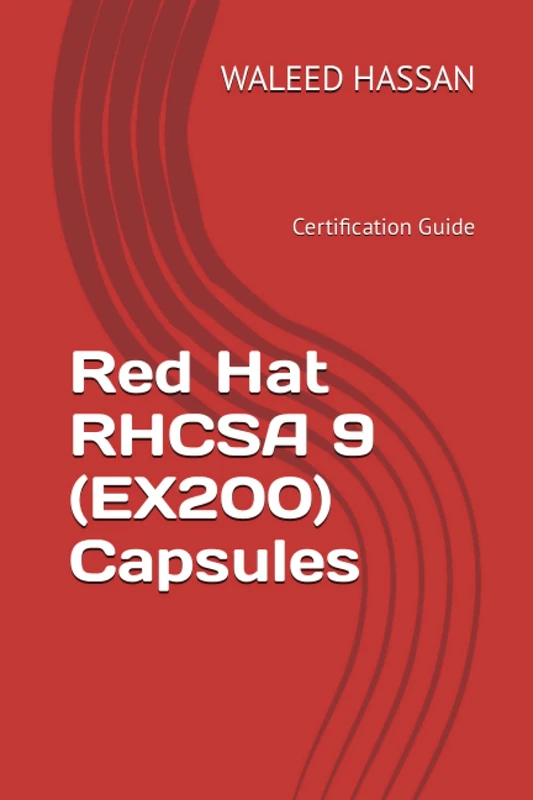 Red Hat RHCSA 9 (EX200) Capsules: Certification Guide: 4 (Red Hat Certification Guides)
