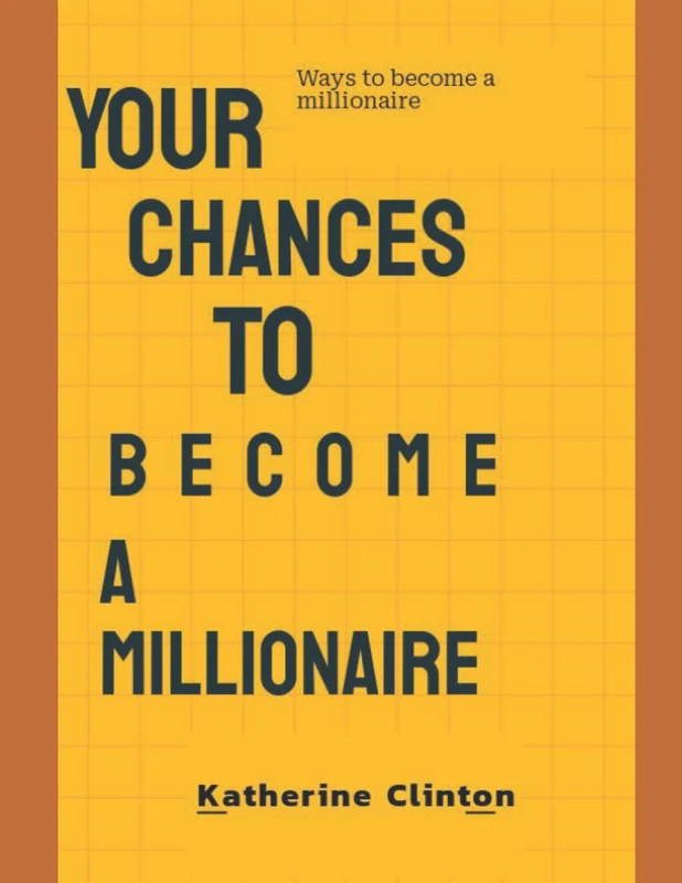 Your chances of becoming a millionaire: Ways to become a millionaire