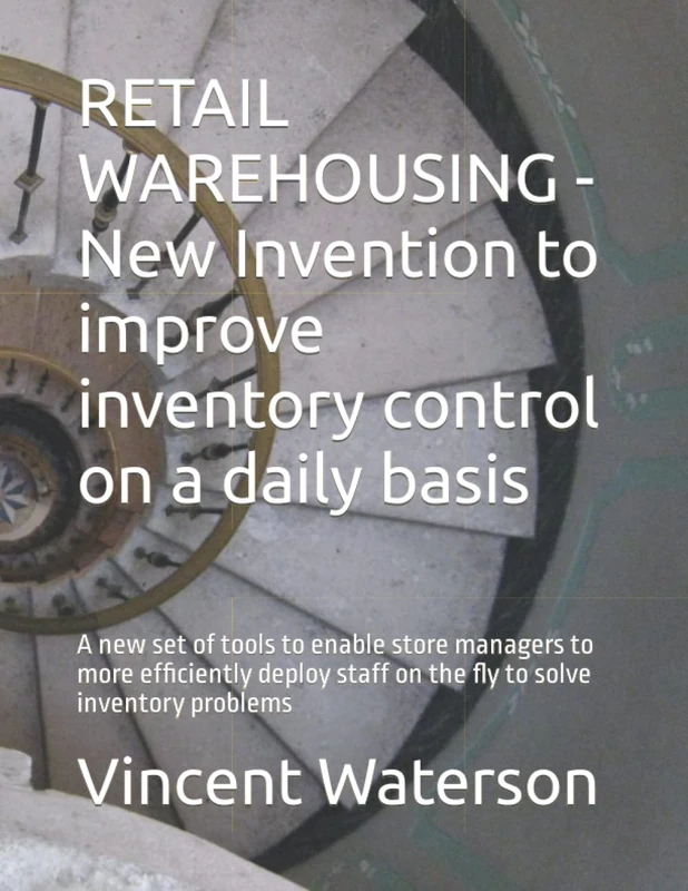RETAIL WAREHOUSING - New Invention to improve inventory control on a daily basis: A new set of tools to enable store managers to more efficiently deploy staff on the fly to solve inventory problems