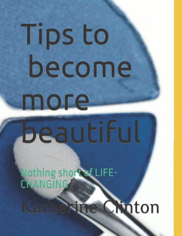 Tips to become more beautiful: Become more beautiful