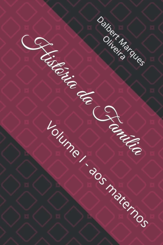 História da Família: Volume I - Aos Maternos