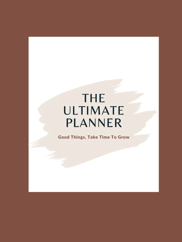 The Ultimate Planner: Good Things, Take Time To Grow