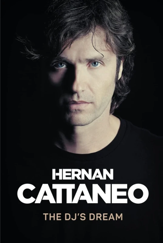 HERNAN CATTANEO: The DJ's dream