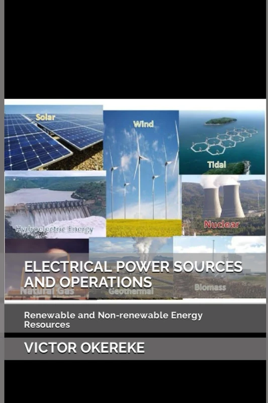 ELECTRICAL POWER SOURCES AND OPERATIONS: Renewable and Non-renewable Energy Resources