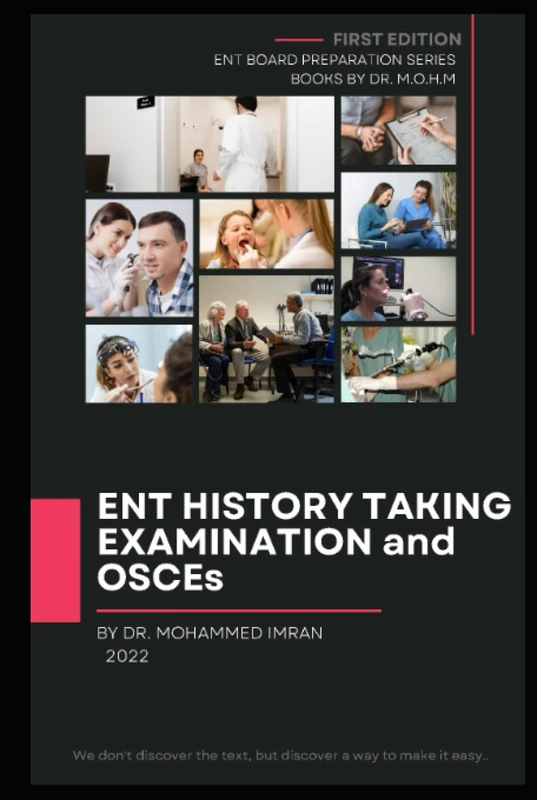 ENT HISTORY TAKING EXAMINATION and OSCEs: Otolaryngology HISTORY TAKING EXAMINATION and OSCEs , ENT Board Exam , ENT OSCE smart , ENT Consent , ENT ... stations Book (ENT BOARD PREPARATION SERIES)