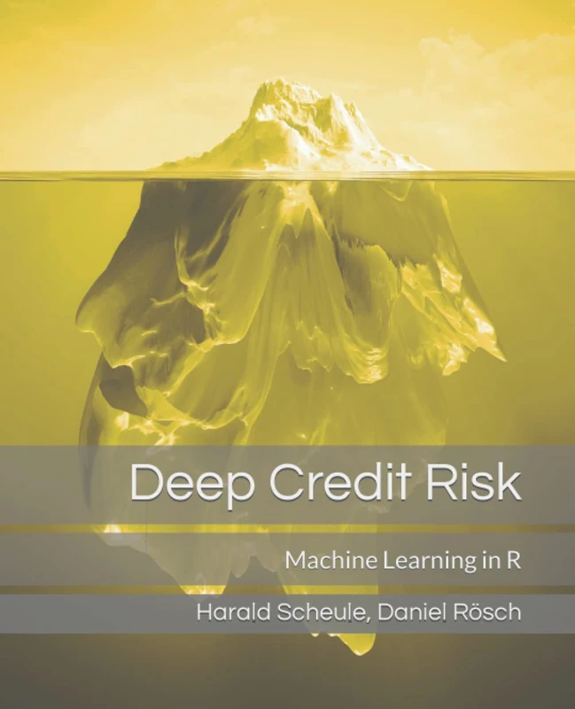 Deep Credit Risk: Machine Learning in R