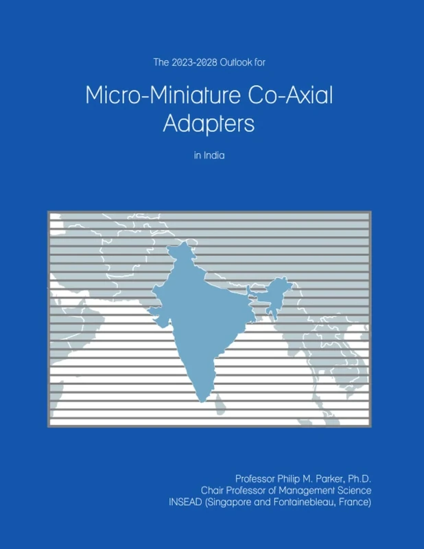 The 2023-2028 Outlook for Micro-Miniature Co-Axial Adapters in India