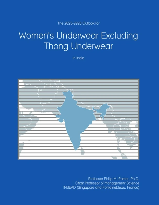 The 2023-2028 Outlook for Women's Underwear Excluding Thong Underwear in India