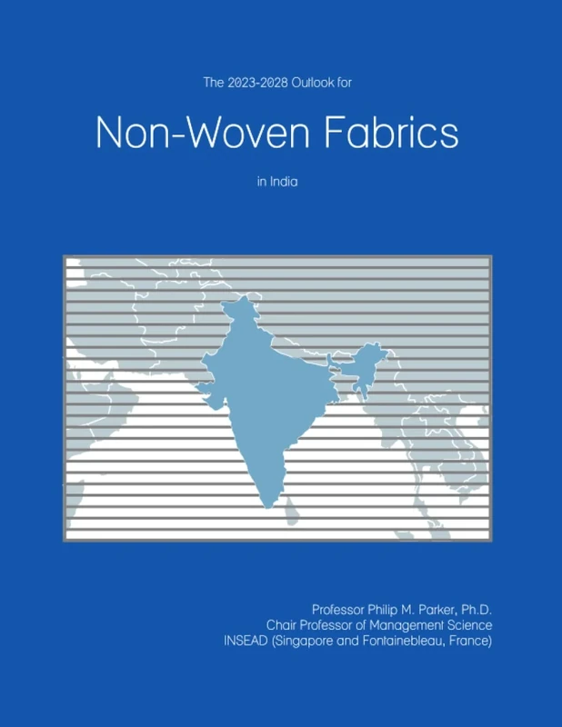 The 2023-2028 Outlook for Non-Woven Fabrics in India