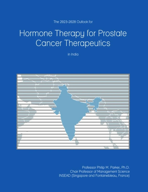 The 2023-2028 Outlook for Hormone Therapy for Prostate Cancer Therapeutics in India