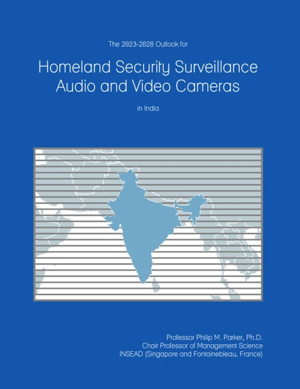 The 2023-2028 Outlook for Homeland Security Surveillance Audio and Video Cameras in India