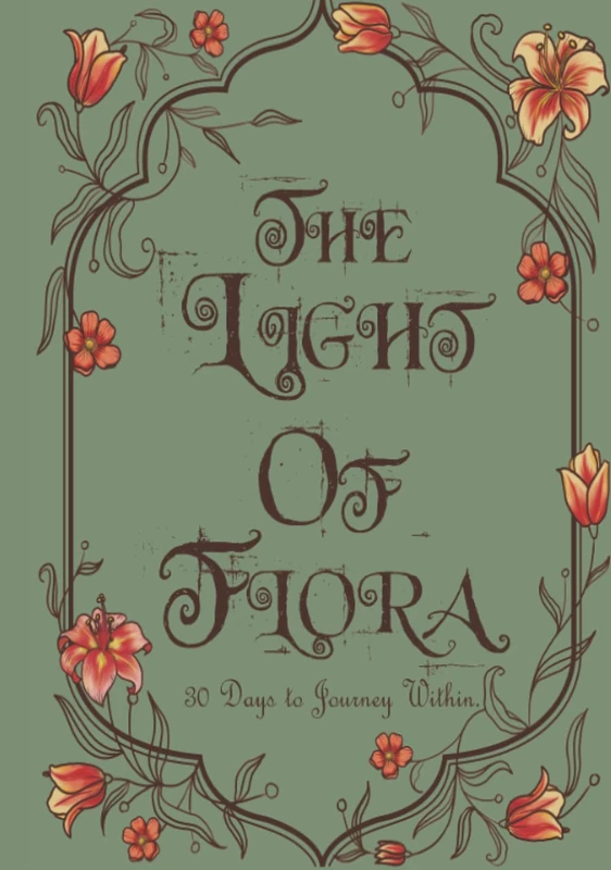 The Light of Flora: 30 days to journey within