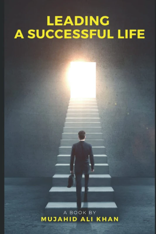 Leading a Successful Life - Practical Self Help Book