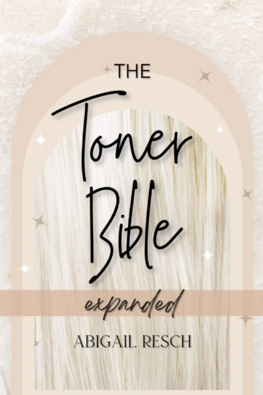 The Toner Bible: Updated Format | Expanded 2022 Edition, A Hairstylist's Go-To Formulas, Hairstylist Guidebook, Hair Color How-To