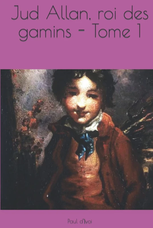 Jud Allan, roi des gamins - Tome 1