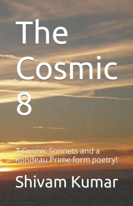 The Cosmic 8: 7 Cosmic Sonnets and a Rondeau Prime form poetry! - Image 1
