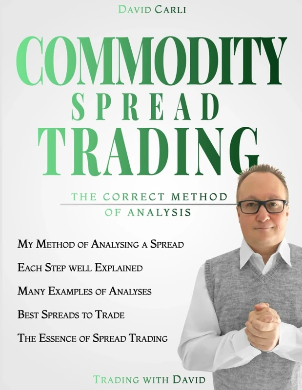 Commodity Spread Trading - The Correct Method of Analysis: [Colour Version] Volume 2 - Method for Spread Trading with Commodity Futures, Ideal Book ... and Experienced Traders (Financial Books)