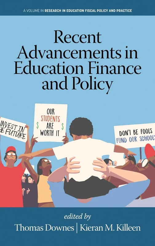 Recent Advancements in Education Finance and Policy (Research in Education Fiscal Policy and Practice)