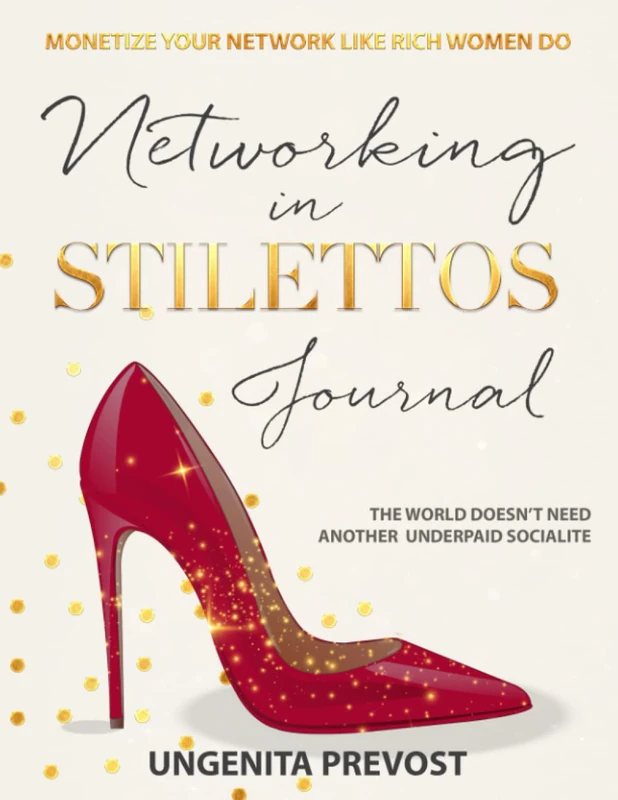 Networking in STILETTOS Journal: Monetize Your Network Like Rich Women Do - Image 1
