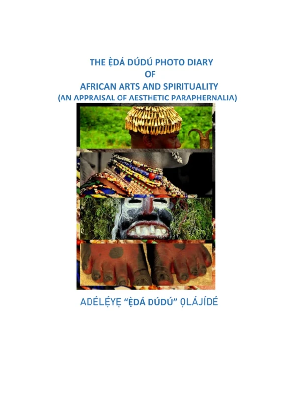 THE Ẹ̀DÁ DÚDÚ PHOTO DIARY OF AFRICAN ARTS AND SPIRITUALITY (AN APPRAISAL OF AESTHETIC PARAPHERNALIA): Images from an Osanyin in Ekiti, Aesthetic ... Gelede , Yemoja, Orara Festivals. - Image 1