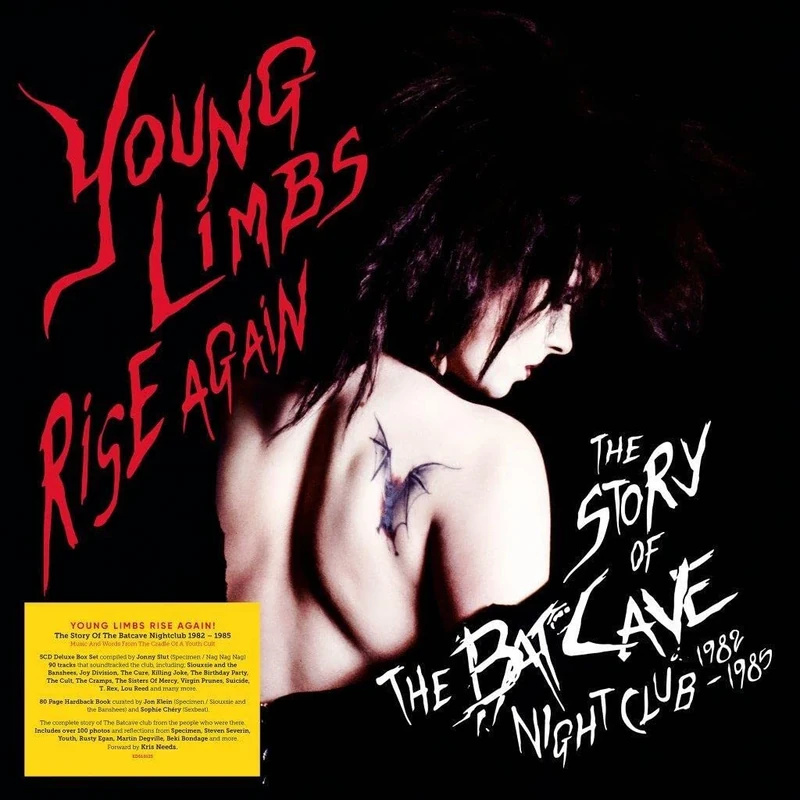Young Limbs Rise Again: The Story of the Batcave Nightclub 1982 – 1985