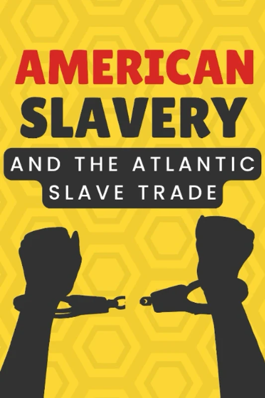 American Slavery and The Atlantic Slave Trade