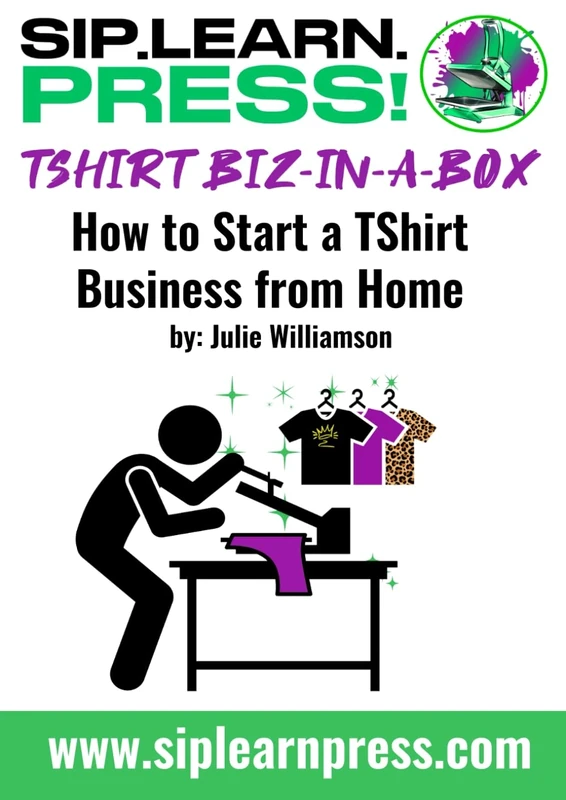 Sip. Learn. Press! TShirt Biz-in-A-Box: How to Start a TShirt Business from Home - Image 1